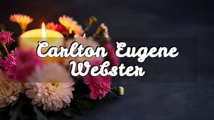 Carlton Eugene Webster, Maricopa, AZ