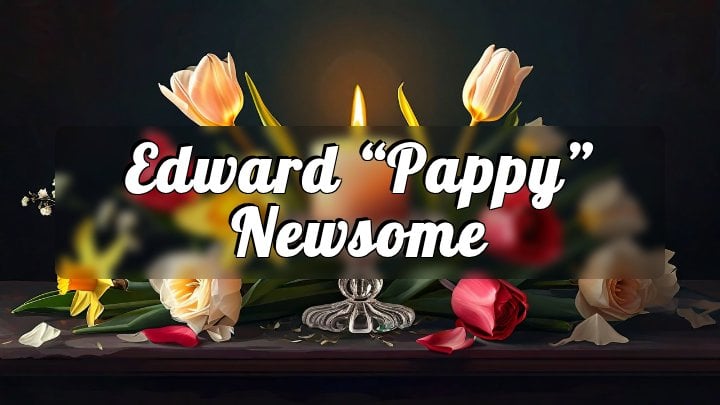 Edward “Pappy” Newsome, Fort Dodge, IA