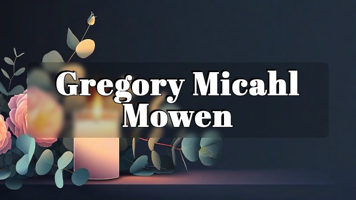 Gregory Micahl Mowen, Kirkwood, Warren County