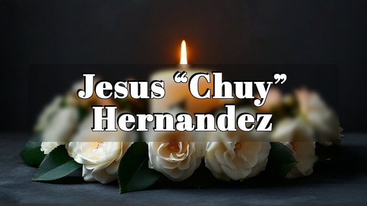 Jesus “Chuy” Hernandez