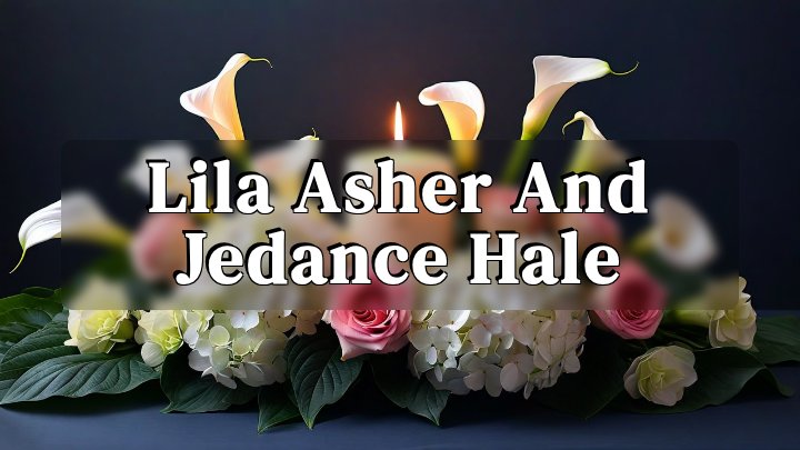 Lila Asher and Jedance Hale