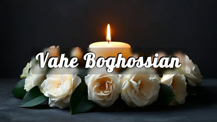 Vahe Boghossian, Glendale, California
