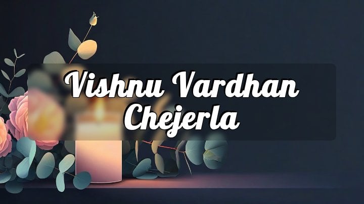 Vishnu Vardhan Chejerla, Nashua, New Hampshire, USA